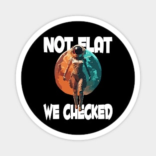 Not Flat We Checked Magnet